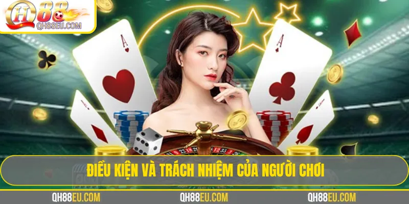 Điều kiện và trách nhiệm của người chơi